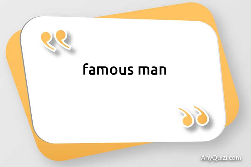  Famous man
